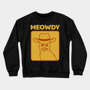 Meowdy - Funny Cat Crewneck Sweatshirt